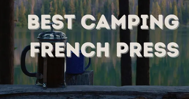 Best Camping French Press