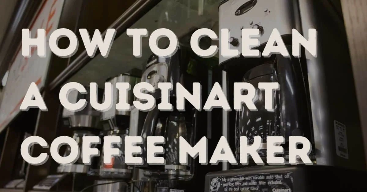 How to Clean a Cuisinart Coffee Maker