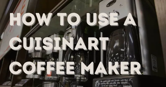 How to Use a Cuisinart Coffee Maker