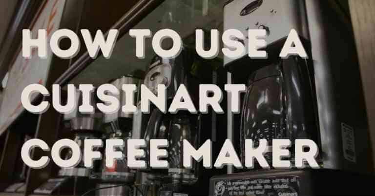 How to Use Your Cuisinart Coffee Maker for Coffee at Its Best