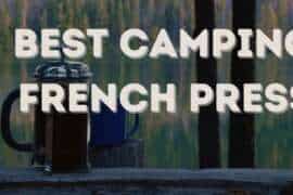 5 Best Camping French Press: Brew the Perfect Cup, No Matter Where You Are